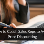 How to Coach Sales Reps to Avoid Price Discounting