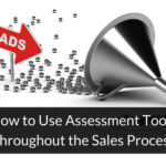 How to Use Assessment Tools Throughout the Sales Process