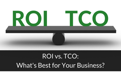 ROI vs. TCO: What’s Best for Your Business?