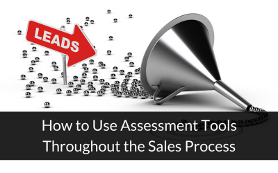 How to Use Assessment Tools Throughout the Sales Process